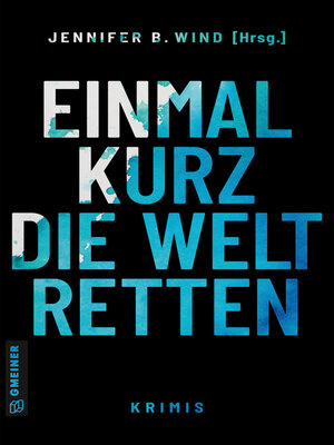 cover image of Einmal kurz die Welt retten